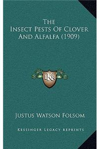 The Insect Pests Of Clover And Alfalfa (1909)