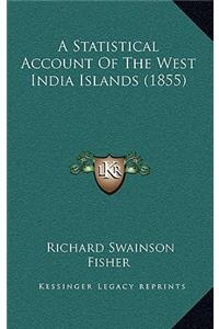 A Statistical Account Of The West India Islands (1855)