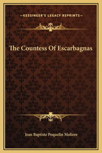 The Countess Of Escarbagnas