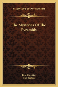 The Mysteries Of The Pyramids