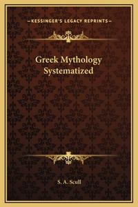 Greek Mythology Systematized