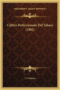 Cultivo Perfeccionado Del Tabaco (1882)