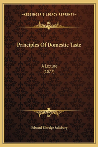 Principles Of Domestic Taste
