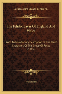 The Felsitic Lavas Of England And Wales