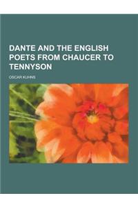 Dante and the English Poets from Chaucer to Tennyson
