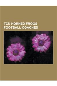 Tcu Horned Frogs Football Coaches