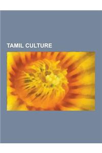 Tamil Culture: Tamil Architecture, Tamil Art, Tamil Cinema, Tamil Clothing, Tamil Cuisine, Tamil Dance Styles, Tamil Festivals, Tamil