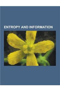 Entropy and Information: Approximate Entropy, Ascendency, Binary Entropy Function, Conditional Entropy, Conditional Mutual Information, Cross E