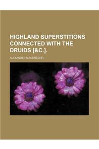 Highland Superstitions Connected with the Druids [&C.].