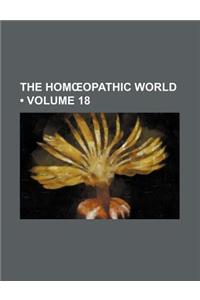 The Hom Opathic World Volume 18