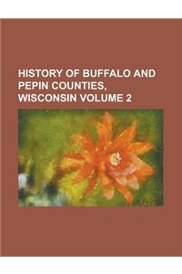 History of Buffalo and Pepin Counties, Wisconsin Volume 2