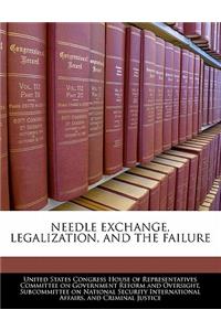 Needle Exchange, Legalization, and the Failure