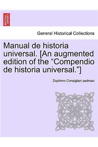 Manual de Historia Universal. [An Augmented Edition of the 