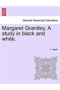 Margaret Grantley. a Study in Black and White.