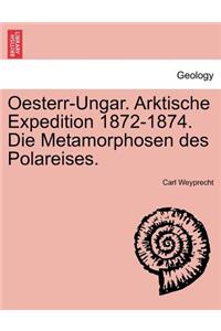 Oesterr-Ungar. Arktische Expedition 1872-1874. Die Metamorphosen Des Polareises.