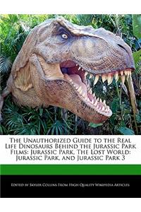 The Unauthorized Guide to the Real Life Dinosaurs Behind the Jurassic Park Films