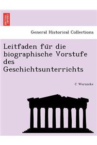 Leitfaden Fu R Die Biographische Vorstufe Des Geschichtsunterrichts