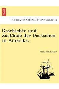 Geschichte und Züstände der Deutschen in Amerika.