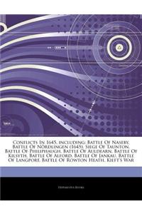 Articles on Conflicts in 1645, Including: Battle of Naseby, Battle of N Rdlingen (1645), Siege of Taunton, Battle of Philiphaugh, Battle of Auldearn,