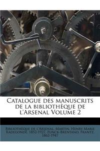 Catalogue Des Manuscrits de La Bibliotheque de L'Arsenal Volume 2