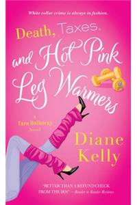 Death, Taxes, and Hot Pink Leg Warmers