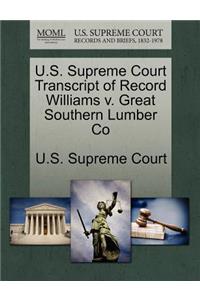 U.S. Supreme Court Transcript of Record Williams V. Great Southern Lumber Co