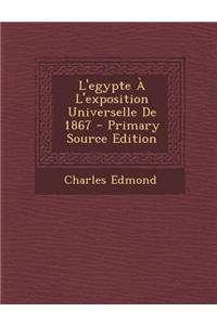 L'Egypte A L'Exposition Universelle de 1867
