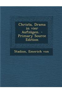 Christa, Drama in Vier Aufzugen.