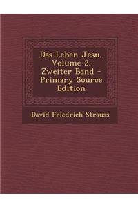 Das Leben Jesu, Volume 2. Zweiter Band