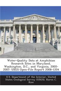 Water-Quality Data at Amphibian Research Sites in Maryland, Washington, D.C., and Virginia, 2005-2007