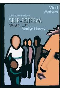 Mind Matters: Self Esteem