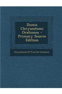 Dionis Chrysostomi Orationes