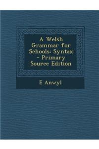 A Welsh Grammar for Schools: Syntax