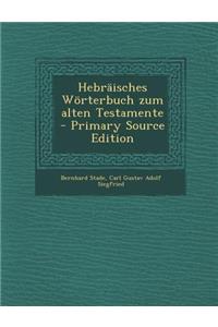 Hebraisches Worterbuch Zum Alten Testamente