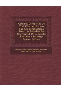 Oeuvres Completes de J.M. Charcot