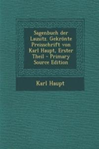 Sagenbuch Der Lausitz. Gekronte Preisschrift Von Karl Haupt, Erster Theil