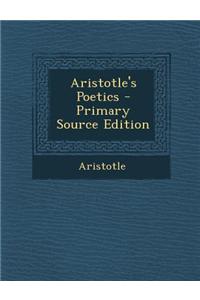 Aristotle's Poetics - Primary Source Edition