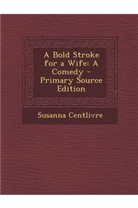 A Bold Stroke for a Wife