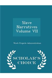 Slave Narratives Volume VII - Scholar's Choice Edition