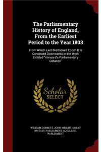 The Parliamentary History of England, from the Earliest Period to the Year 1803