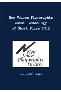 New Voices Playwrights Theatre Annual Anthology of Short Plays 2015