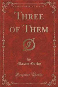 Three of Them (Classic Reprint)