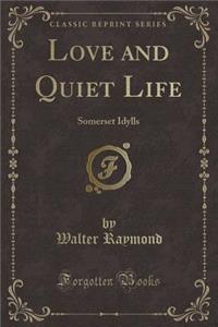 Love and Quiet Life