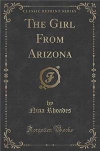 The Girl from Arizona (Classic Reprint)