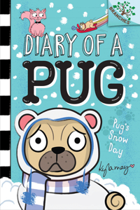 Pug's Snow Day: A Branches Book (Diary of a Pug #2)