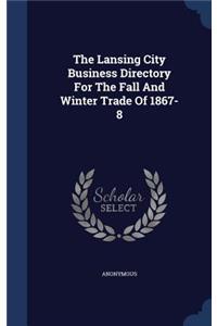 The Lansing City Business Directory For The Fall And Winter Trade Of 1867-8