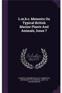 L.M.B.C. Memoirs on Typical British Marine Plants and Animals, Issue 7