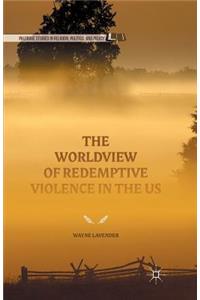 Worldview of Redemptive Violence in the Us