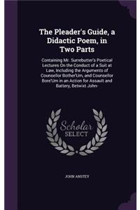 Pleader's Guide, a Didactic Poem, in Two Parts