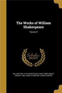 The Works of William Shakespeare; Volume 5